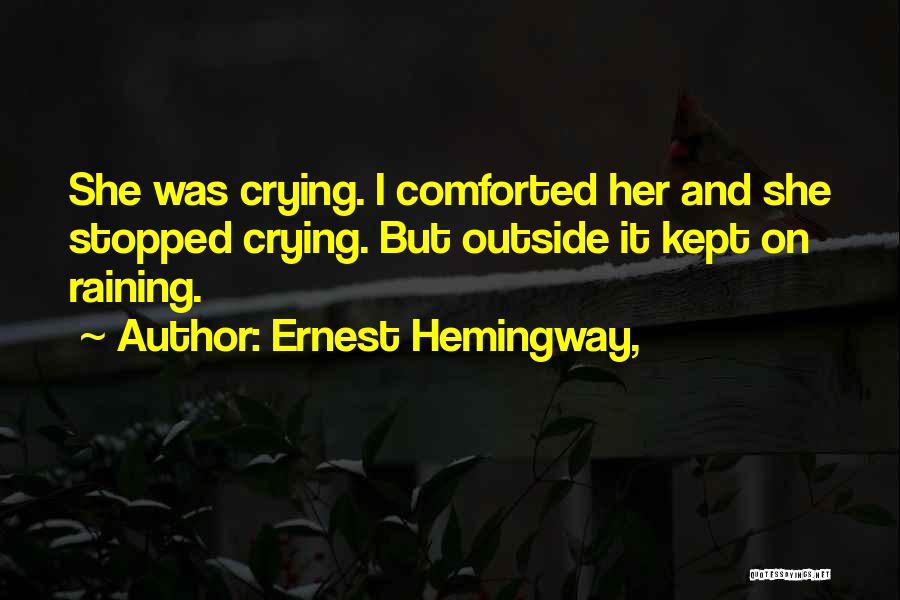 Stopped Crying Quotes By Ernest Hemingway,