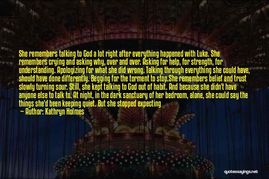 Stopped Crying Quotes By Kathryn Holmes