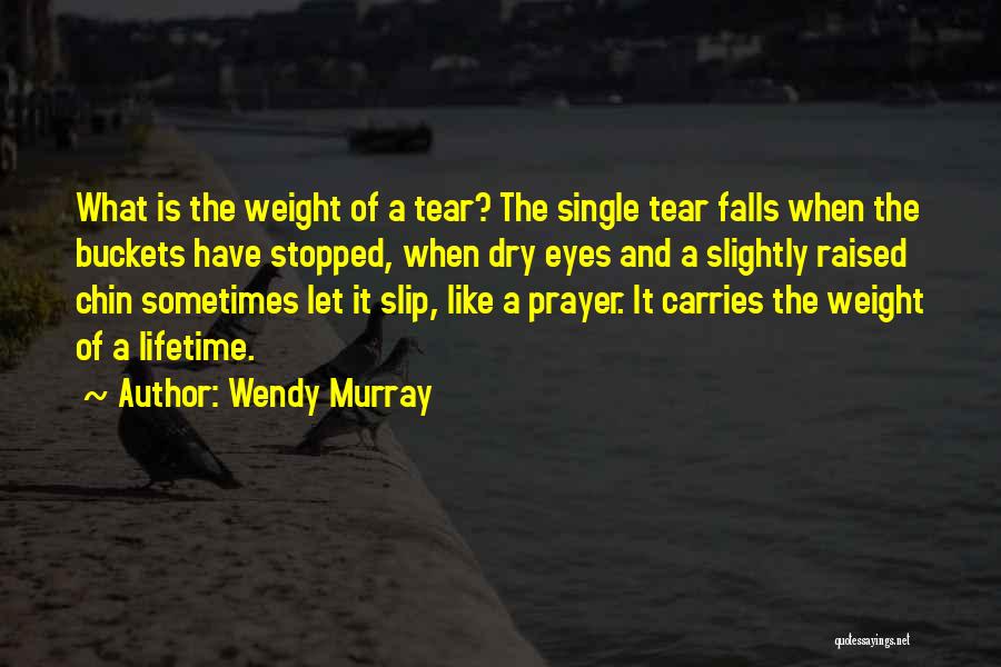 Stopped Crying Quotes By Wendy Murray