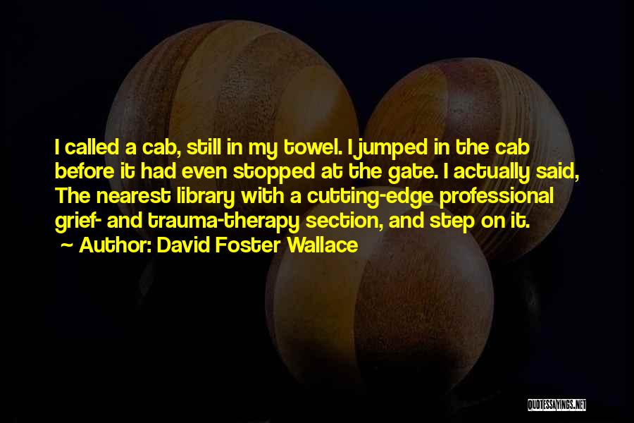 Stopped Cutting Quotes By David Foster Wallace