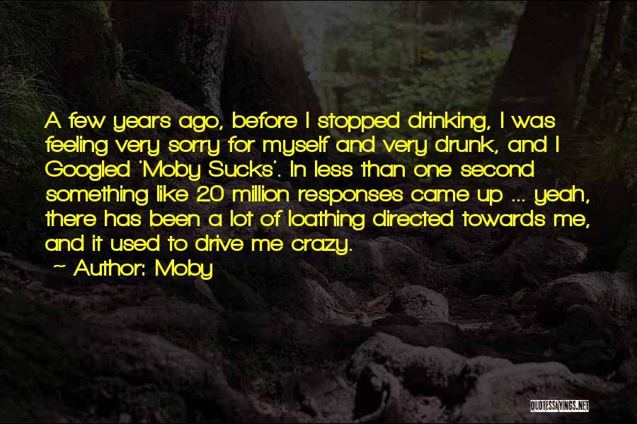 Stopped Drinking Quotes By Moby