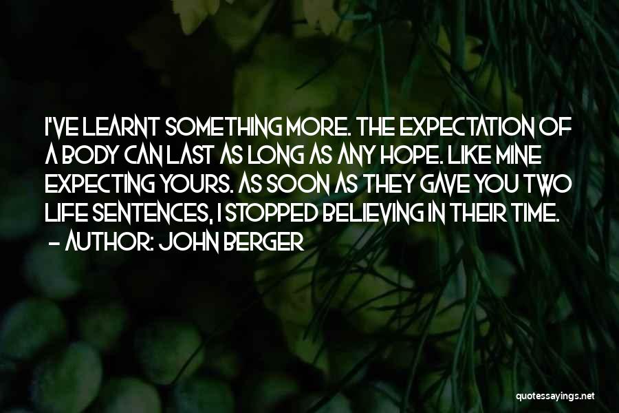 Stopped Expecting Quotes By John Berger