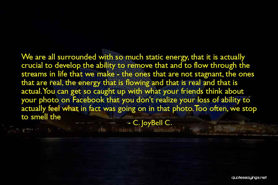 Stopped Living Quotes By C. JoyBell C.