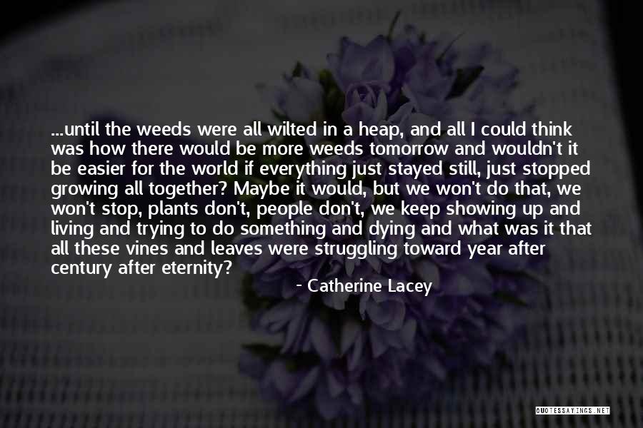 Stopped Living Quotes By Catherine Lacey