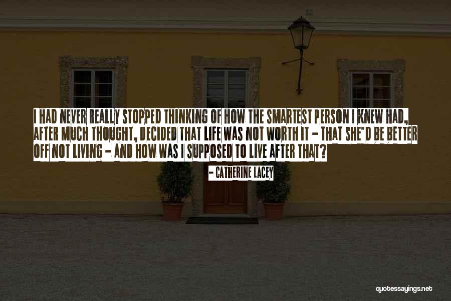 Stopped Living Quotes By Catherine Lacey
