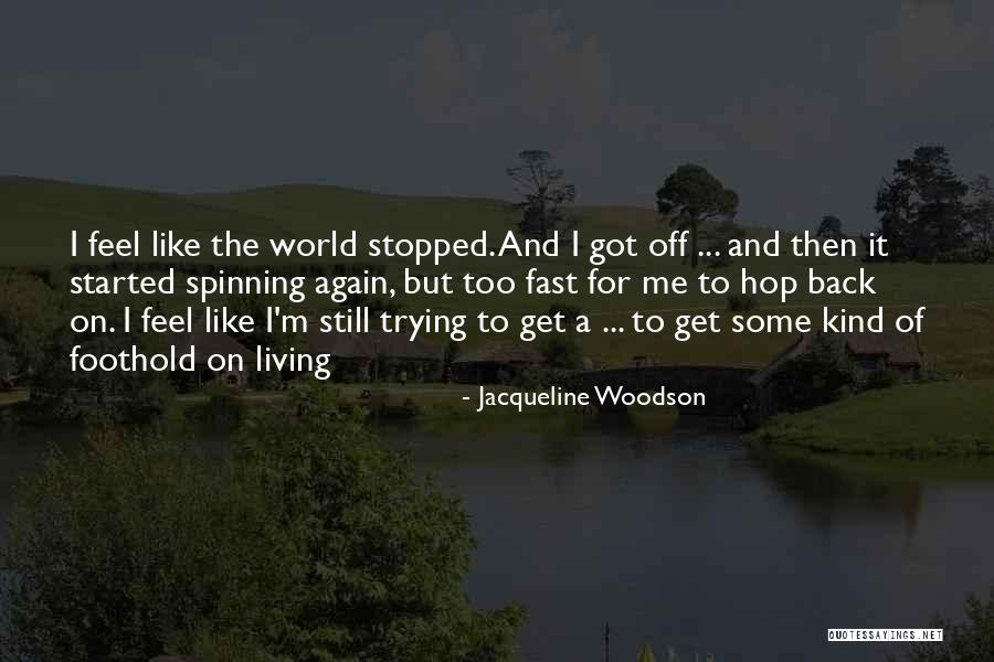 Stopped Living Quotes By Jacqueline Woodson
