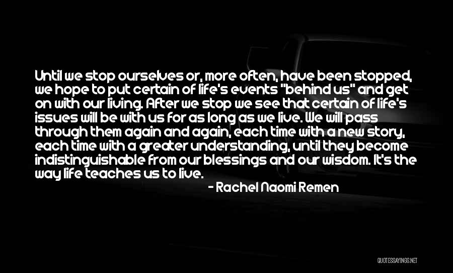 Stopped Living Quotes By Rachel Naomi Remen