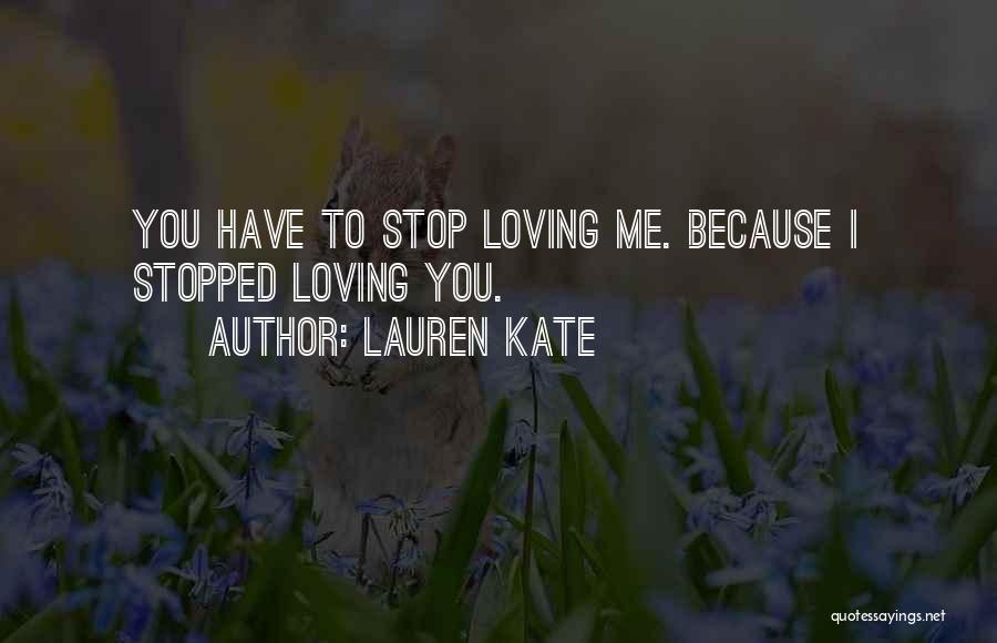 Stopped Loving Me Quotes By Lauren Kate