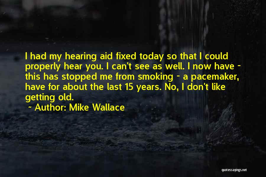 Stopped Smoking Quotes By Mike Wallace