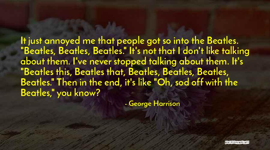 Stopped Talking Quotes By George Harrison