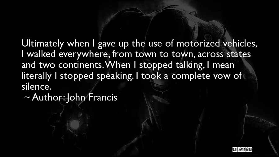 Stopped Talking Quotes By John Francis