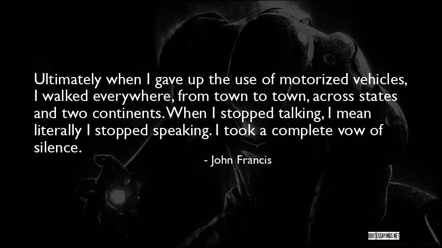 Stopped Talking Quotes By John Francis