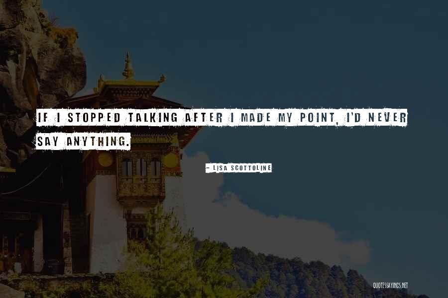 Stopped Talking Quotes By Lisa Scottoline