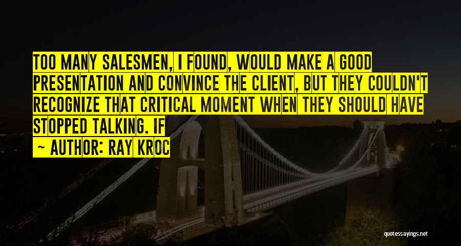 Stopped Talking Quotes By Ray Kroc
