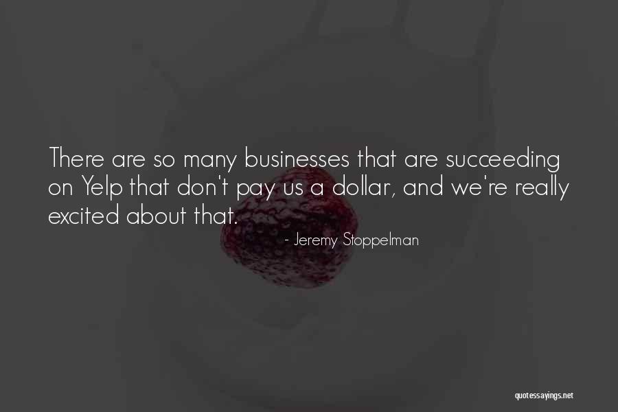 Stoppelman Quotes By Jeremy Stoppelman Stoppelman Quotes By Jeremy Stoppelman