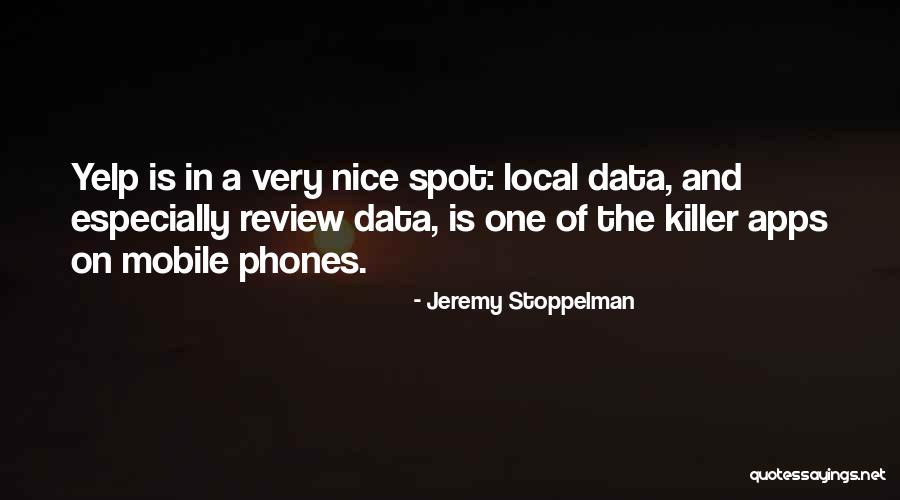 Stoppelman Quotes By Jeremy Stoppelman Stoppelman Quotes By Jeremy Stoppelman