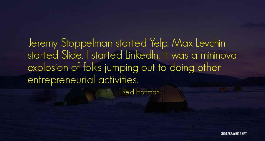 Stoppelman Quotes By Reid Hoffman Stoppelman Quotes By Reid Hoffman