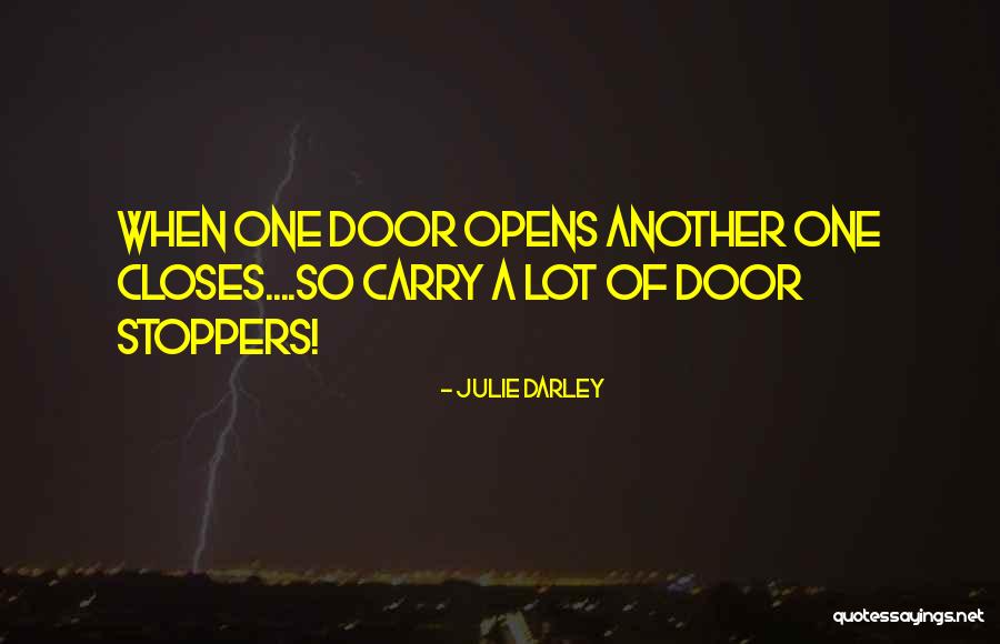 Stoppers 4 Quotes By Julie Darley Stoppers 4 Quotes By Julie Darley