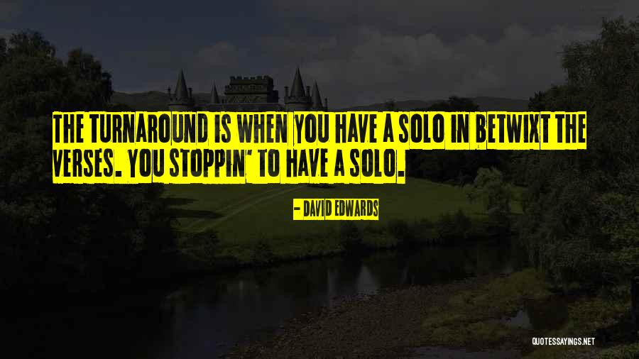 Stoppin Quotes By David Edwards Stoppin Quotes By David Edwards