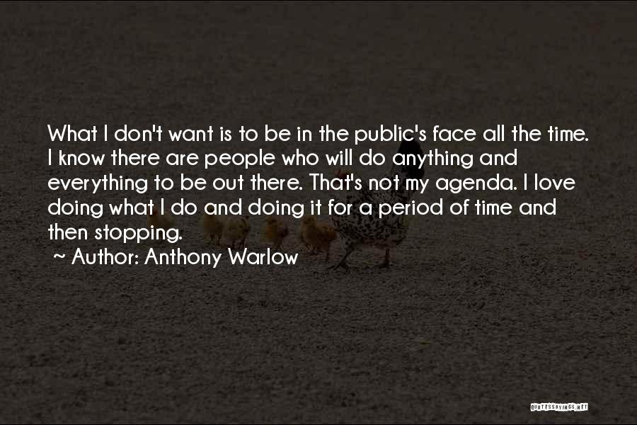 Stopping Love Quotes By Anthony Warlow