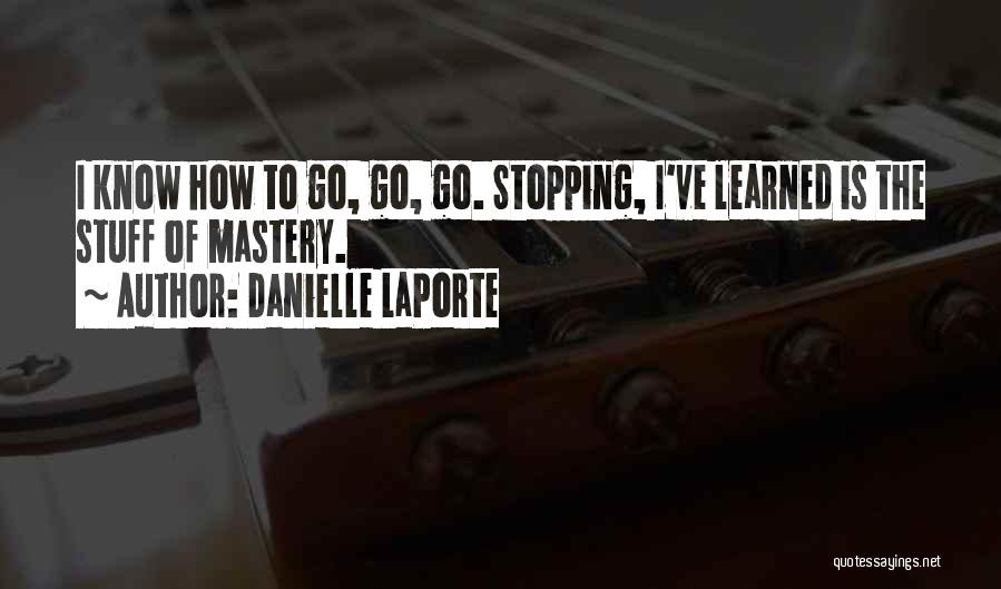 Stopping Quotes By Danielle LaPorte