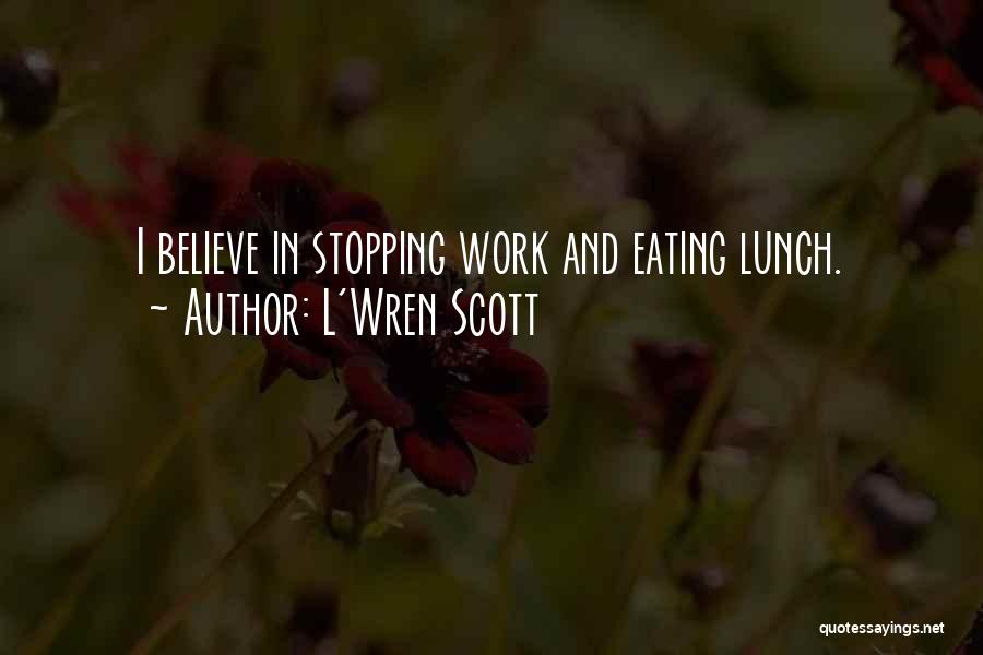 Stopping Quotes By L'Wren Scott