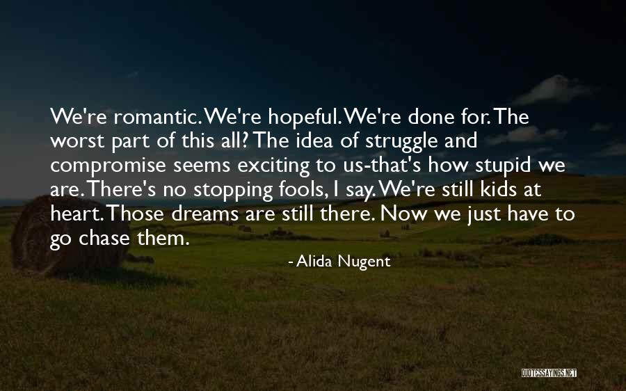 Stopping The Chase Quotes By Alida Nugent Stopping The Chase Quotes By Alida Nugent