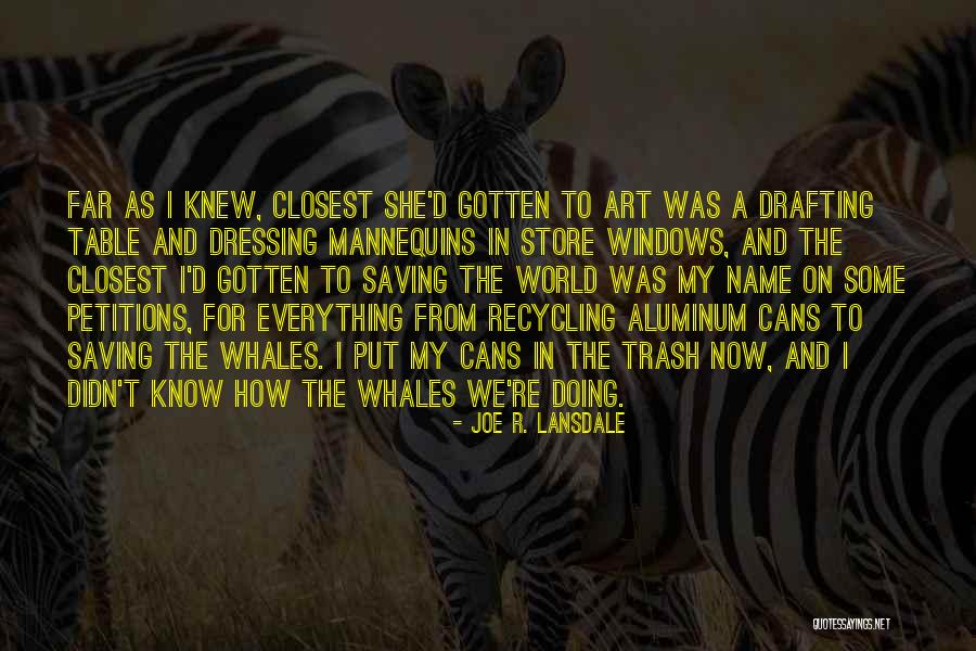 Store Closest To Me Now Quotes By Joe R. Lansdale Store Closest To Me Now Quotes By Joe R. Lansdale