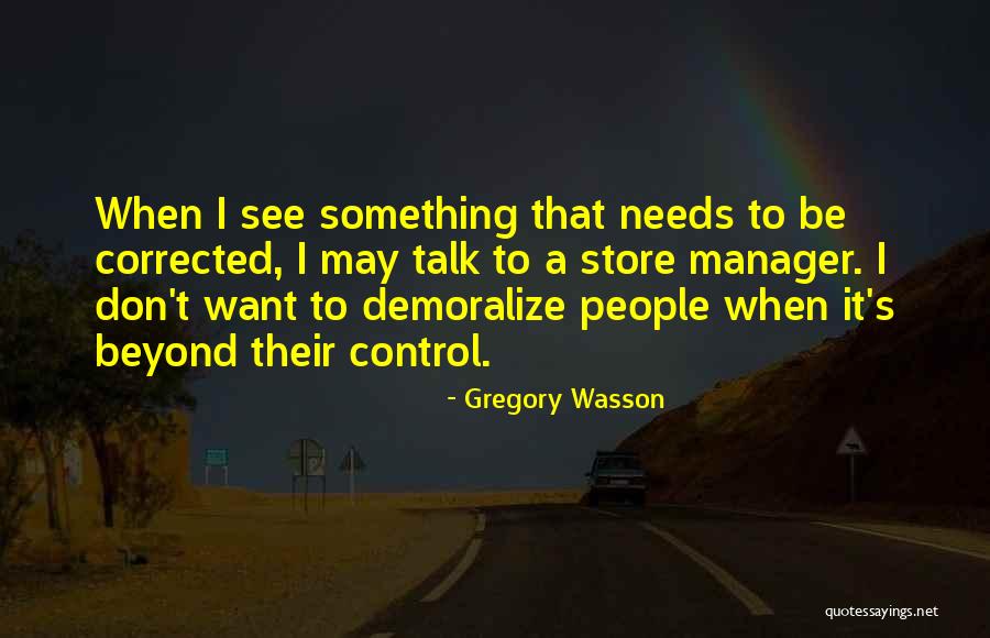Store Manager Quotes By Gregory Wasson Store Manager Quotes By Gregory Wasson