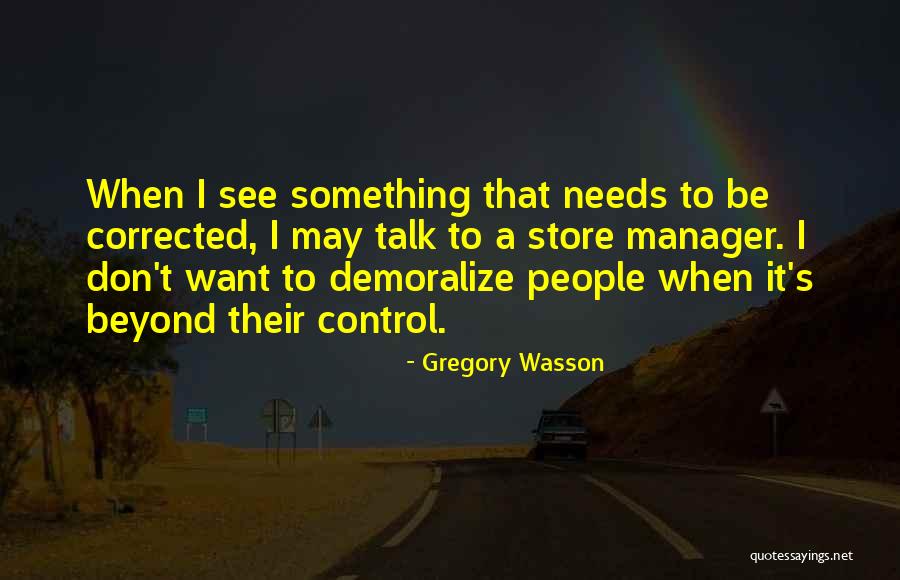 Store Manager Quotes By Gregory Wasson