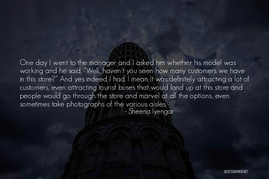 Store Manager Quotes By Sheena Iyengar