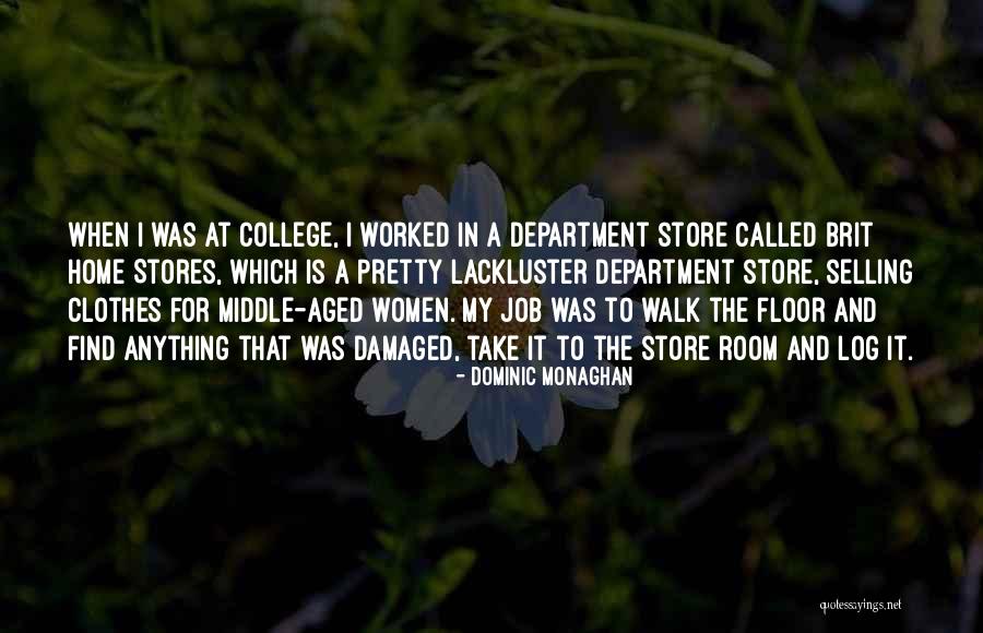 Store Room Quotes By Dominic Monaghan