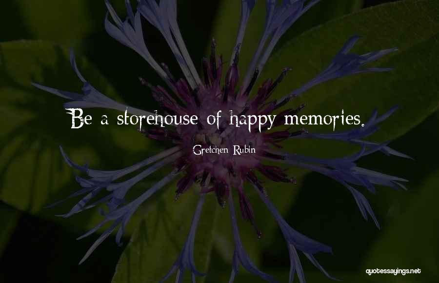 Storehouse Quotes By Gretchen Rubin Storehouse Quotes By Gretchen Rubin