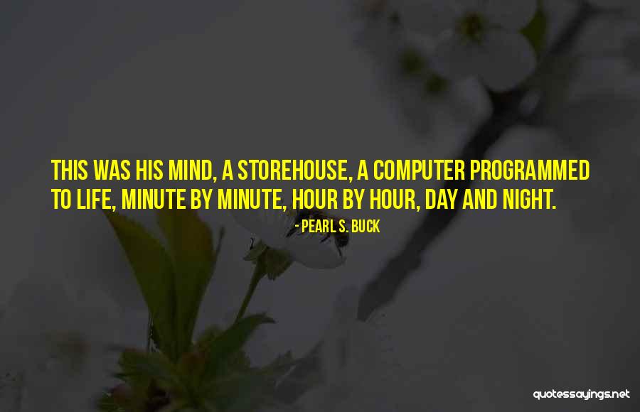 Storehouse Quotes By Pearl S. Buck Storehouse Quotes By Pearl S. Buck