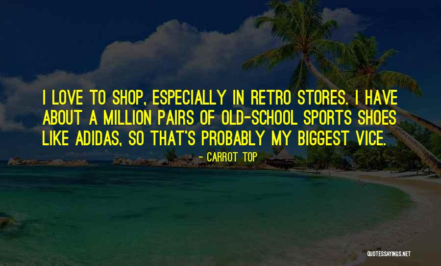 Stores In Love Quotes By Carrot Top Stores In Love Quotes By Carrot Top
