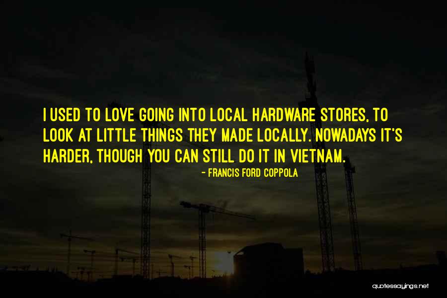 Stores In Love Quotes By Francis Ford Coppola Stores In Love Quotes By Francis Ford Coppola