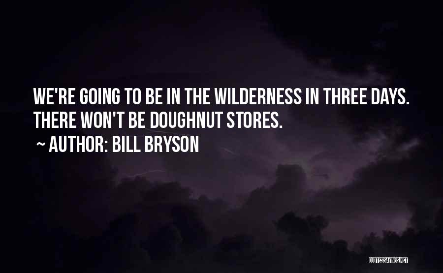 Stores Quotes By Bill Bryson