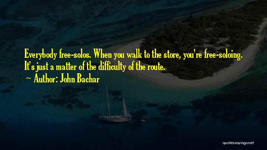 Stores Quotes By John Bachar