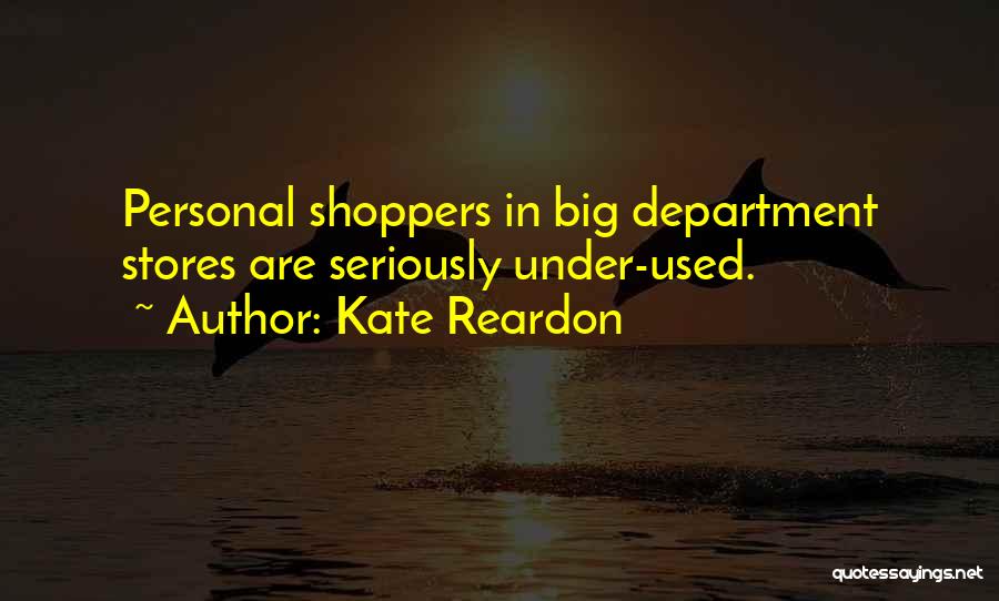 Stores Quotes By Kate Reardon