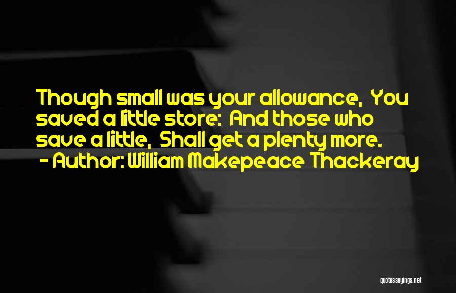 Stores Quotes By William Makepeace Thackeray