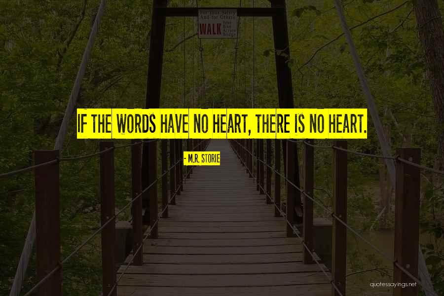 Storie Quotes By M.R. Storie Storie Quotes By M.R. Storie