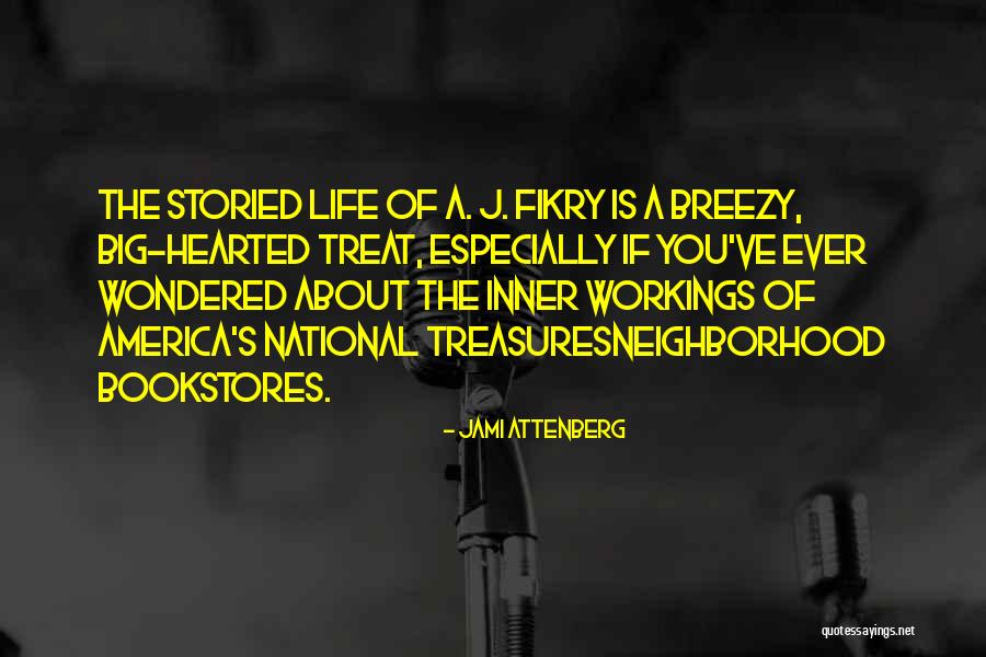 Storied Life Of A J Fikry Quotes By Jami Attenberg Storied Life Of A J Fikry Quotes By Jami Attenberg