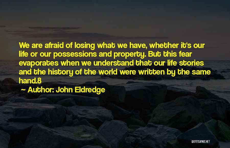 Stories And History Quotes By John Eldredge