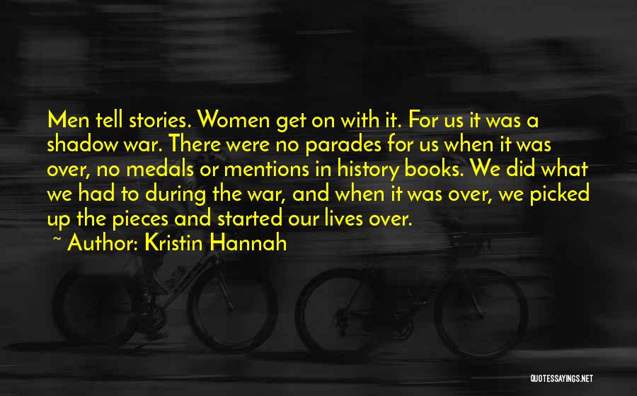 Stories And History Quotes By Kristin Hannah