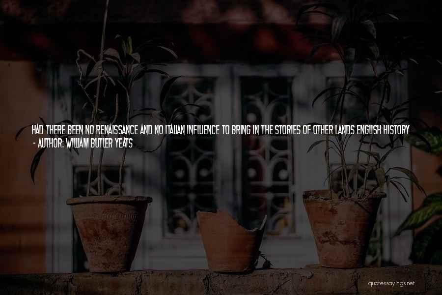 Stories And History Quotes By William Butler Yeats