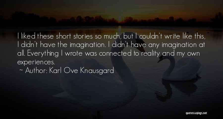 Stories And Imagination Quotes By Karl Ove Knausgard