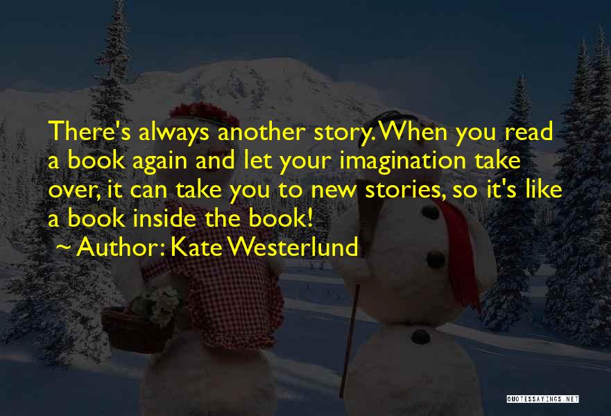 Stories And Imagination Quotes By Kate Westerlund