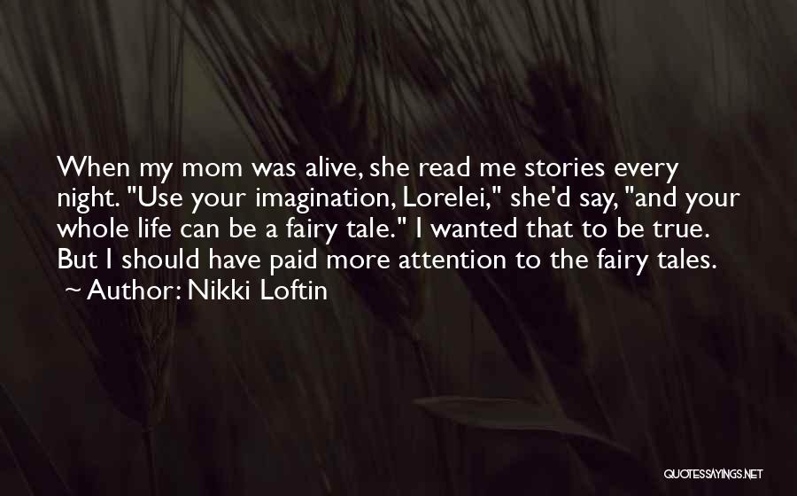 Stories And Imagination Quotes By Nikki Loftin