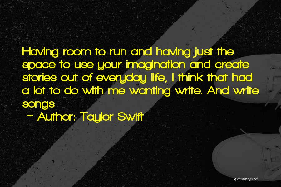 Stories And Imagination Quotes By Taylor Swift