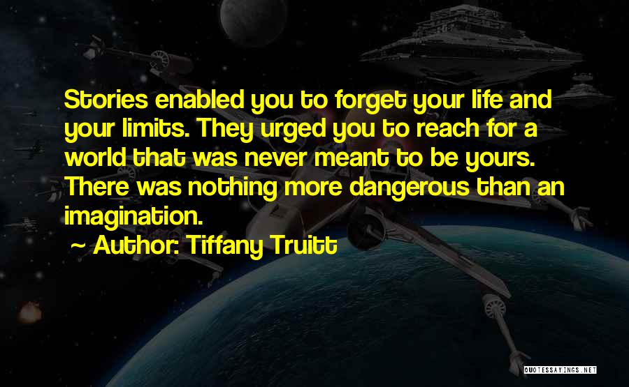 Stories And Imagination Quotes By Tiffany Truitt